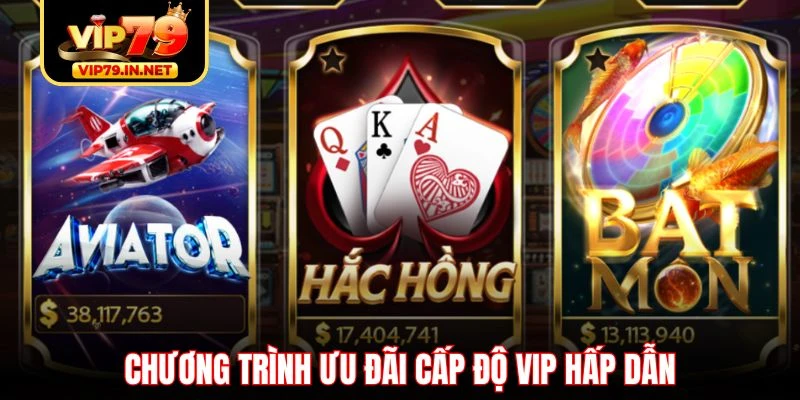 Chương trình ưu đãi cấp độ Vip hấp dẫn Chương trình ưu đãi cấp độ Vip hấp dẫn