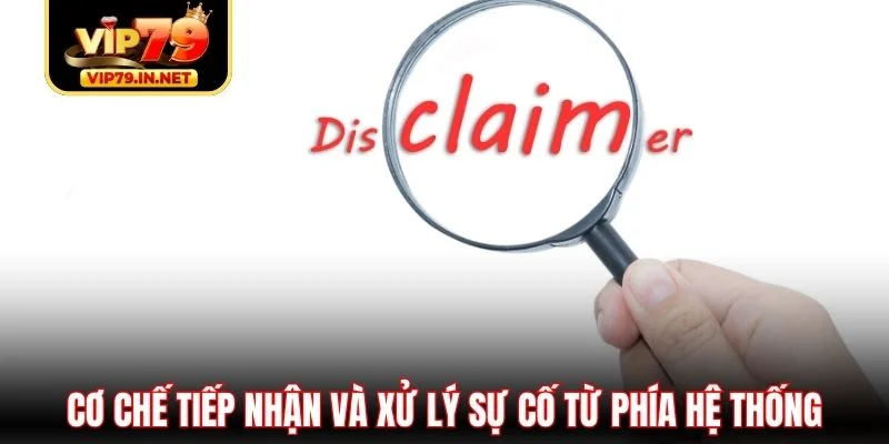 Cơ chế tiếp nhận và xử lý sự cố từ phía hệ thống Cơ chế tiếp nhận và xử lý sự cố từ phía hệ thống
