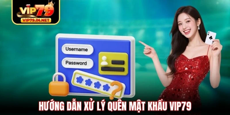 Hướng dẫn xử lý quên mật khẩu VIP79 Hướng dẫn xử lý quên mật khẩu VIP79