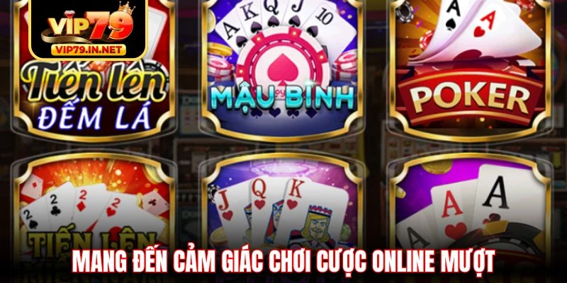 Mang đến cảm giác chơi cược online mượt Mang đến cảm giác chơi cược online mượt