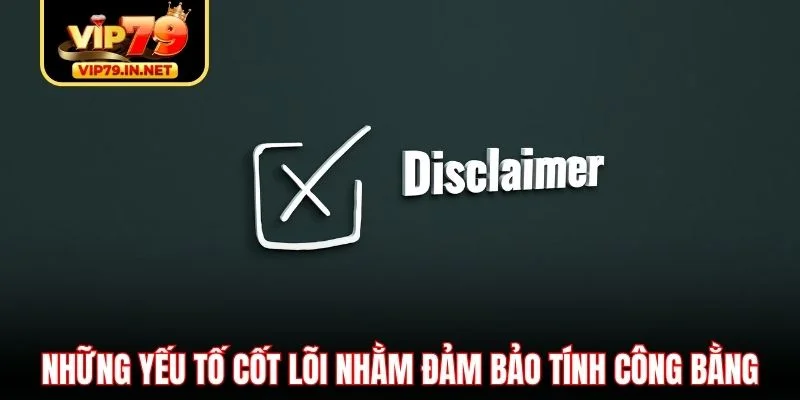 Những yếu tố cốt lõi nhằm đảm bảo tính công bằng Những yếu tố cốt lõi nhằm đảm bảo tính công bằng
