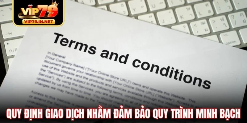 Quy định giao dịch nhằm đảm bảo quy trình minh bạch Quy định giao dịch nhằm đảm bảo quy trình minh bạch