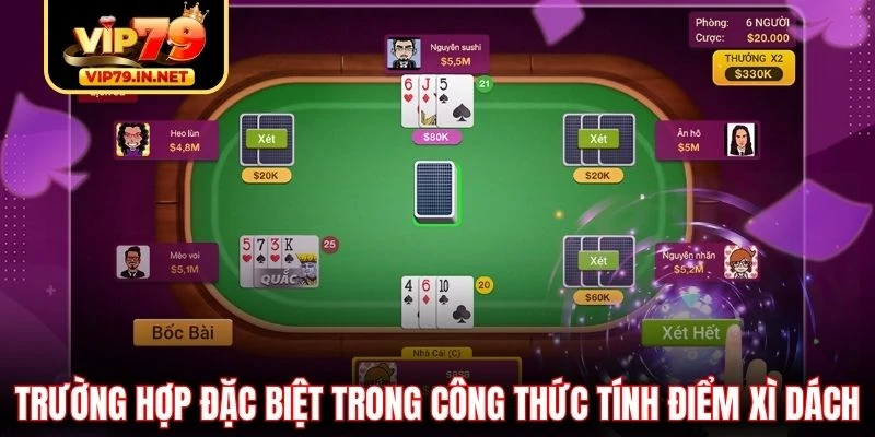 Trường hợp đặc biệt trong công thức tính điểm Xì Dách Trường hợp đặc biệt trong công thức tính điểm Xì Dách